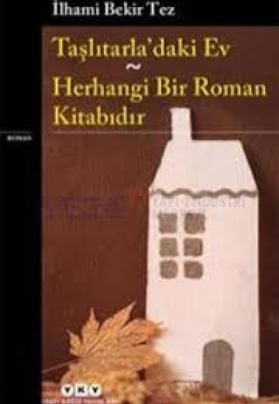 Taşlıtarladaki Ev - Herhangi Bir Roman Kitabıdır