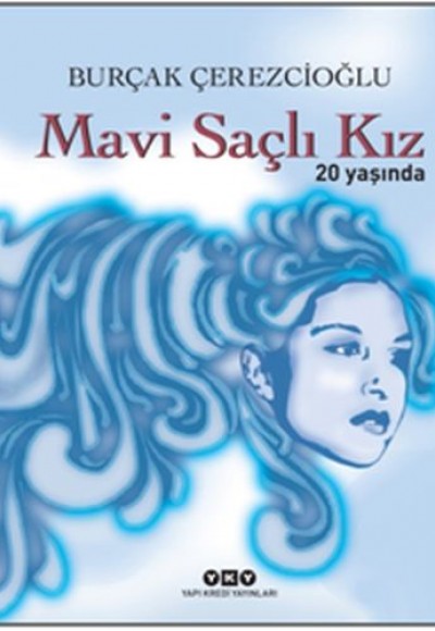 Mavi Saçlı Kız 20 Yaşında (Ciltli)