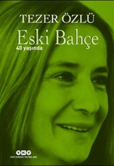 Eski Bahçe - 40 Yaşında (Ciltli)