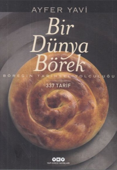 Bir Dünya Börek-Böreğin Tarihsel Yolculuğu