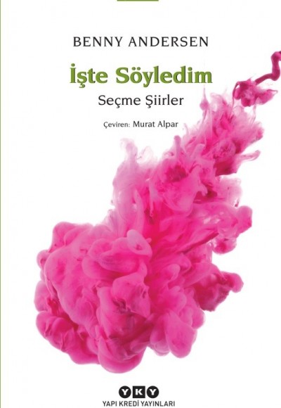 İşte Söyledim - Seçme Şiirler