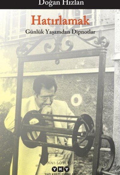 Hatırlamak - Günlük Yaşamdan Dipnotlar