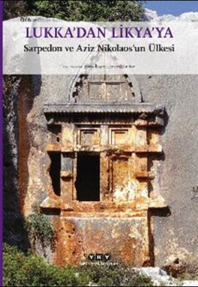 Lukka’dan Likya’ya - Sarpedon ve Aziz Nikolaos’un Ülkesi (Küçük Boy)