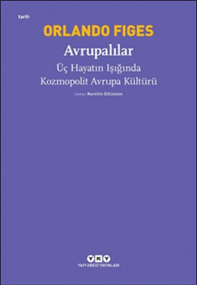 Avrupalılar - Üç Hayatın Işığında Kozmopolit Avrupa Kültürü