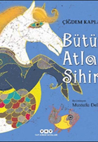 Bütün Atlar Sihirli (Ciltli)