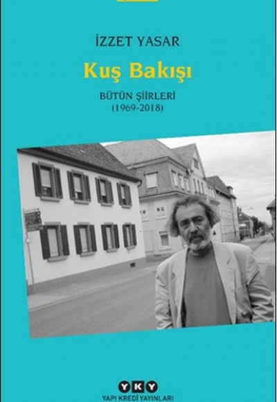 Kuş Bakışı - Bütün Şiirleri (1969-2018)