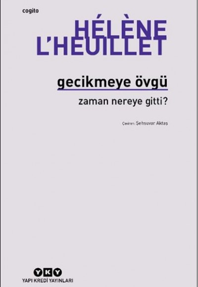 Gecikmeye Övgü - Zaman Nereye Gitti?