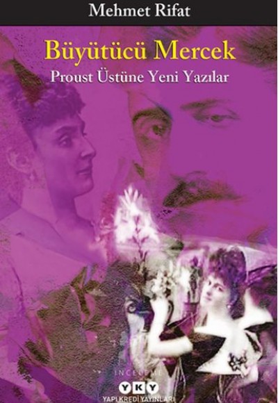 Büyütücü Mercek - Proust Üstüne Yeni Yazılar