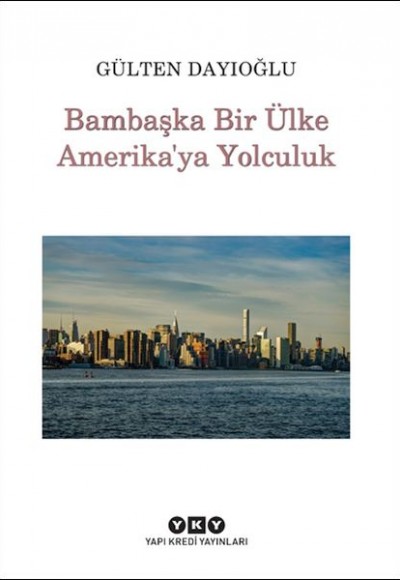 Bambaşka Bir Ülke Amerika'ya Yolculuk