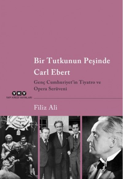 Bir Tutkunun Peşinde Carl Ebert – Genç Cumhuriyet’in Tiyatro ve Opera Serüveni