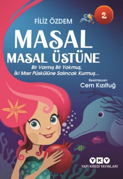 Masal Masal Üstüne 2 – Bir Varmış Bir Yokmuş, İki Mısır Püskülüne Salıncak Kurmuş…