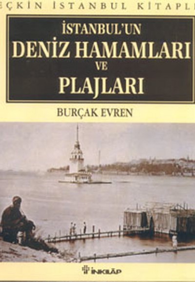 İstanbul’un Deniz Hamamları ve Plajları (Ciltli)