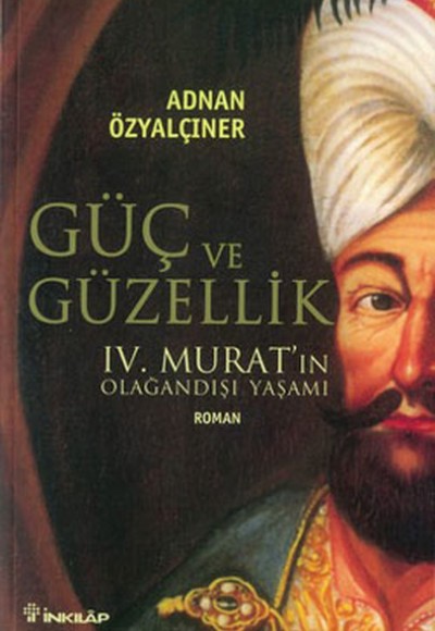 Güç ve Güzellik 4. Murat’ın Olağandışı Yaşamı