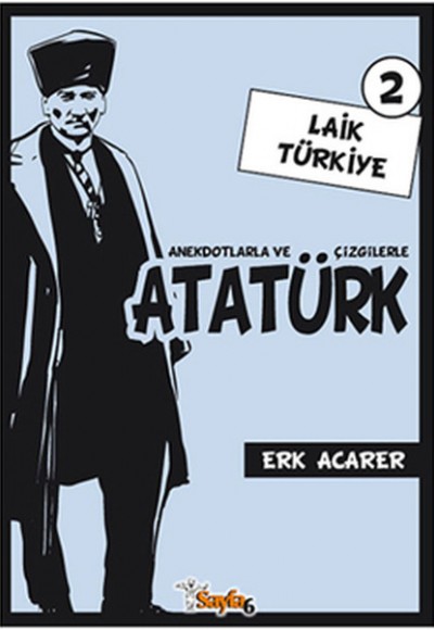 Anekdotlarla ve Çizgilerle Atatürk 2 - Laik Türkiye