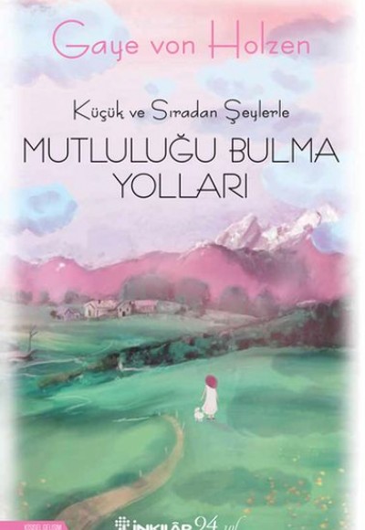 Küçük ve Sıradan Şeylerle Mutluluğu Bulma Yolları