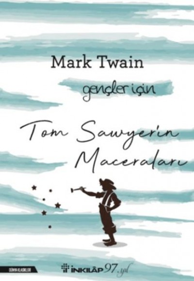 Tom Sawyerin Maceraları - Gençler İçin (Yeni Kapak)