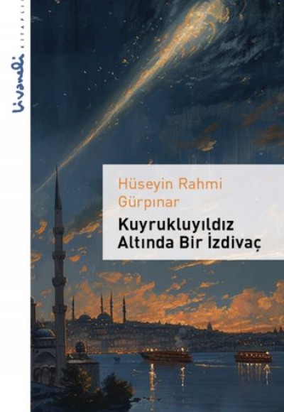 Kuyrukluyıldız Altında Bir İzdivaç - Livaneli Kitaplığı