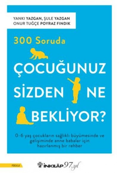 300 Soruda Çocuğunuz Sizden Ne Bekliyor?