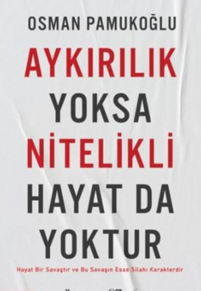 Aykırılık Yoksa Nitelikli Hayat da Yoktur