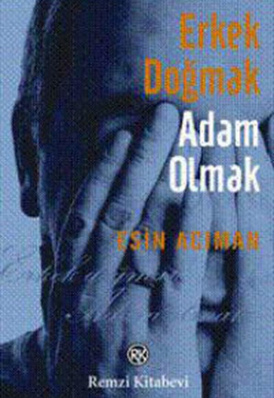 Erkek Doğmak Adam Olmak