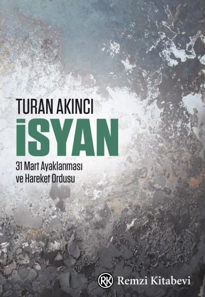 İsyan - 31 Mart Ayaklanması ve Hareket Ordusu