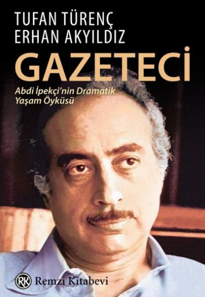 Gazeteci Abdi İpekçi'nin Dramatik Yaşam Öyküsü