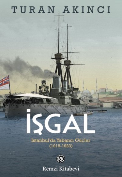 İşgal - İstanbul’da Yabancı Güçler 1918-1923