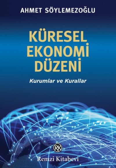 Küresel Ekonomi Düzeni - Kurumlar ve Kurallar