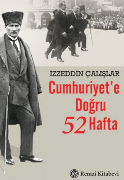 Cumhuriyet’e Doğru 52 Hafta