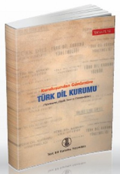 Kuruluşundan Günümüze Türk Dil Kurumu