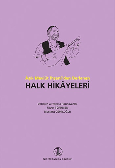 Aşık Mevlüt İhsani'den Derlenen Halk Hikayeleri