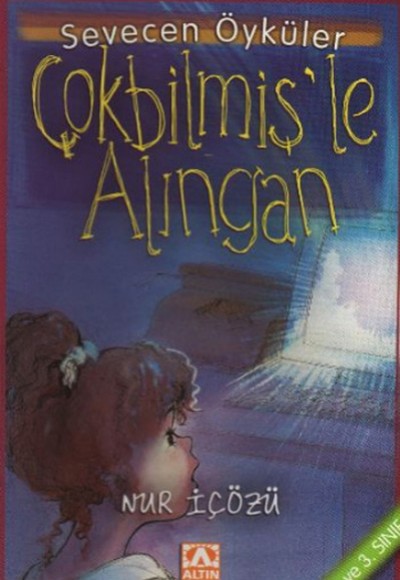 Çokbilmiş'le Alıngan - Sevecen Öyküler