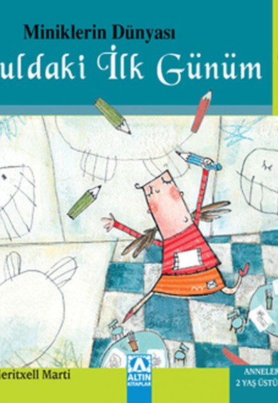 Miniklerin Dünyası Okuldaki İlk Günüm (Ciltli)