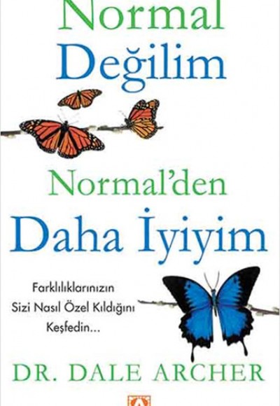 Normal Değilim Normalden Daha İyiyim