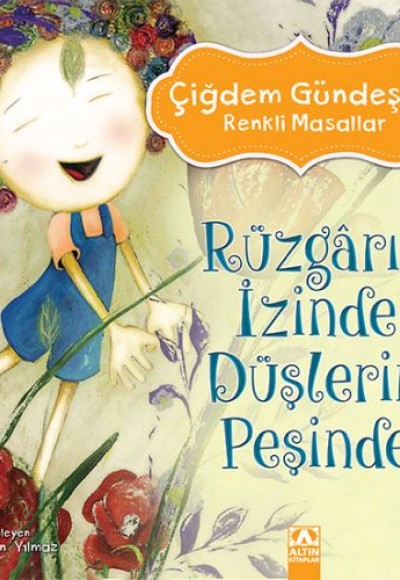 Çiğdem Gündeş Renkli Masallar - Rüzgarın İzinde Düşlerin Peşinde