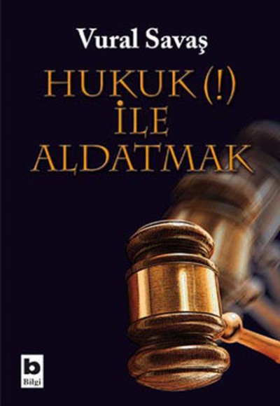 Hukuk İle Aldatmak