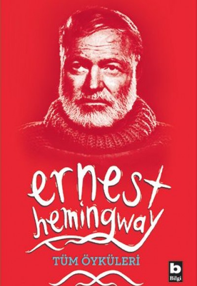 Ernest Hemingway Tüm Öyküleri