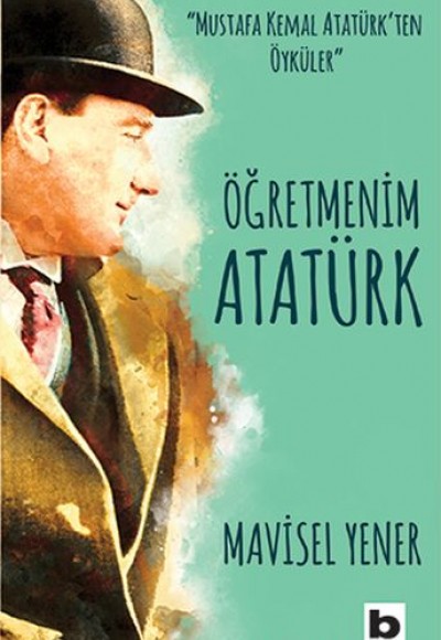 Öğretmenim Atatürk