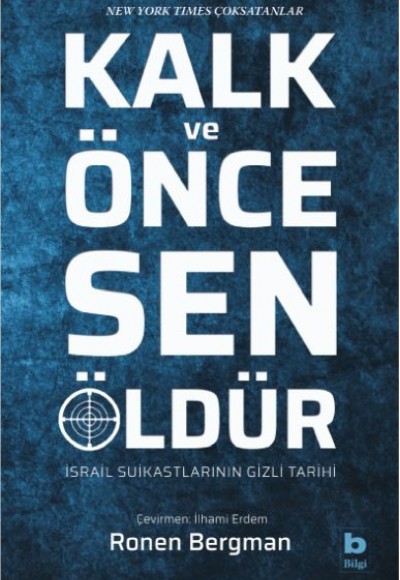 Kalk ve Önce Sen Öldür - İsrail Suikastlarının Gizli Tarihi