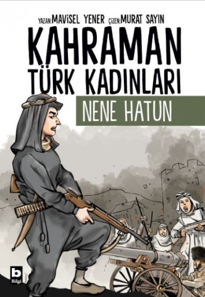 Kahraman Türk Kadınları Nene Hatun