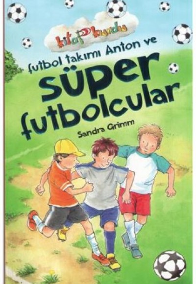 Futbol Takımı Anton ve Süper Futbolcular - Kitap Kurdu