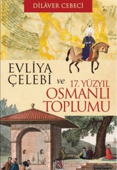 Evliya Çelebi ve 17. Yüzyıl Osmanlı Toplumu