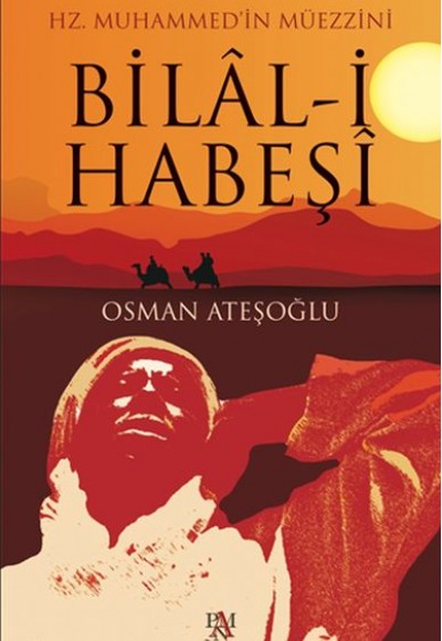 Hz. Muhammed’in Müezzi-ni Bilal-i Habeşi