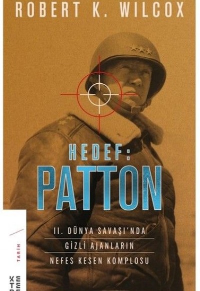 Hedef: Patton-II. Dünya Savaşı’nda Gizli Ajanların Nefes Kesen Komplosu