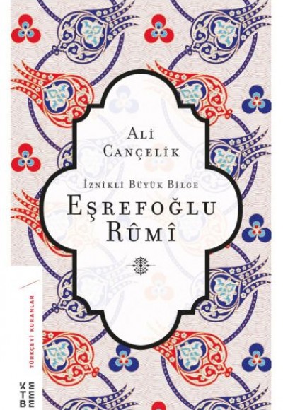 İznikli Büyük Bilge Eşrefoğlu Rumi