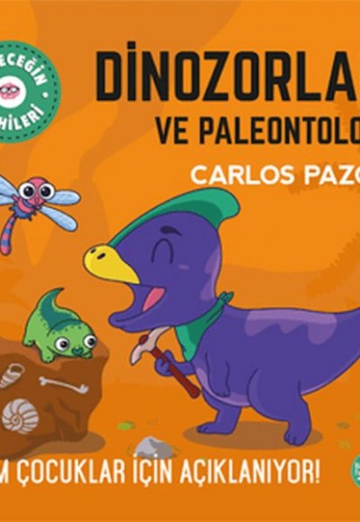 Dinozorlar ve Paleontoloji - Bilim Çocuklar İçin Açıklanıyor!