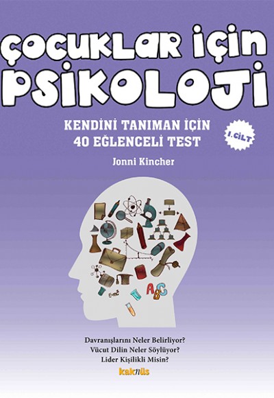 Çocuklar İçin Psikoloji 1.Cilt - Kendini Tanıman İçin 40 Eğlenceli Test