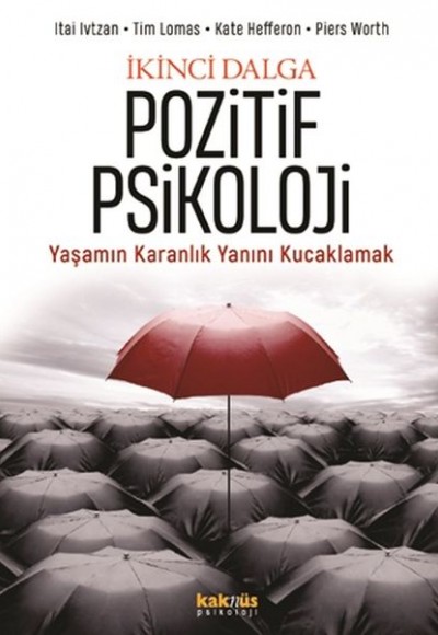 İkinci Dalga Pozitif Psikoloji - Yaşamın Karanlık Yanını Kucaklamak