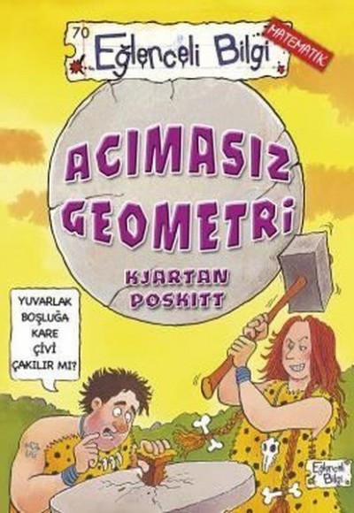 Eğlenceli Bilgi (Matematik) - Acımasız Geometri