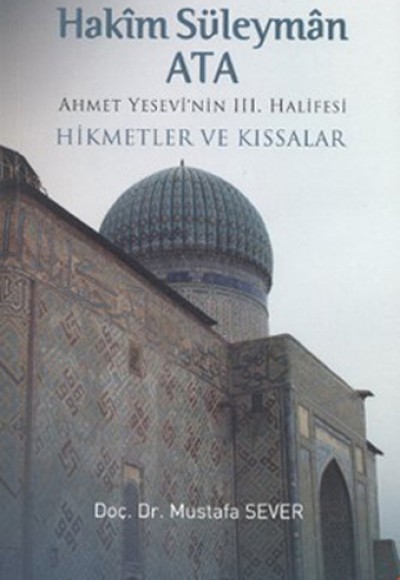 Hakim Süleyman Ata - Ahmet Yesevi'nin 3. Halifesi